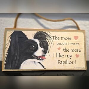 3/$20 Papillon "The more people I meet the more I like my Dog" Sign Wall Decor